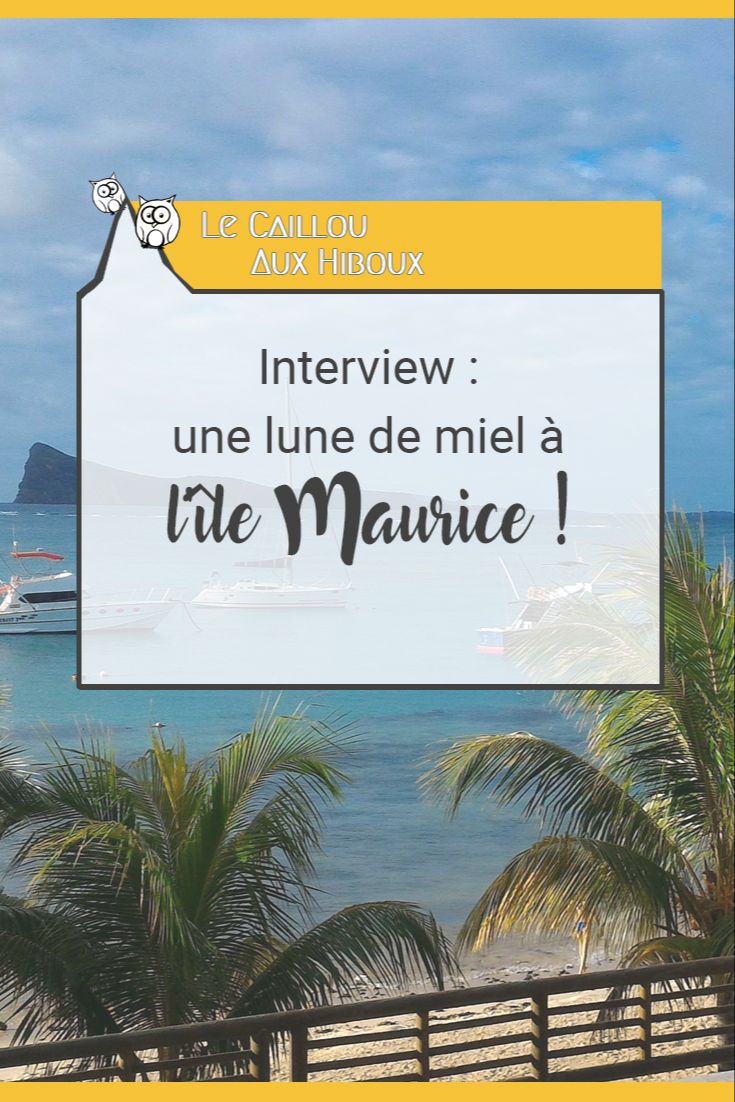 Interview : une lune de miel à l’île Maurice !