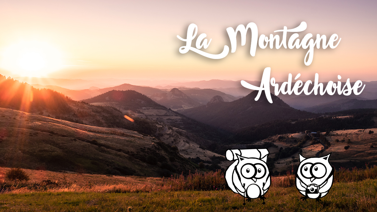 Ardèche : les plus beaux spots de la montagne ardéchoise !