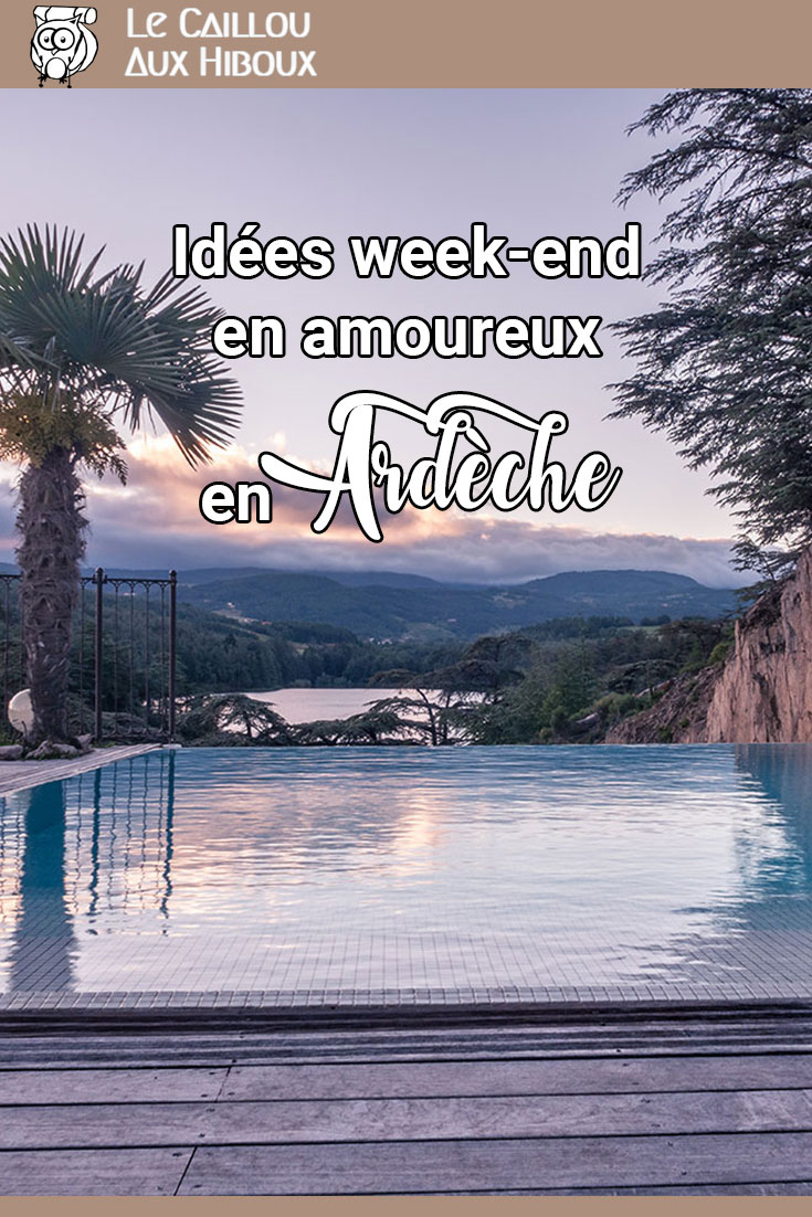 Idées week-end en amoureux en Ardèche