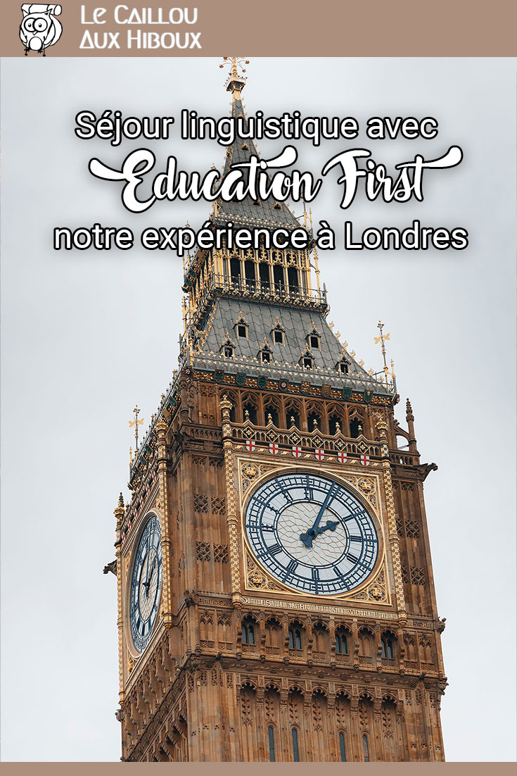 Séjour linguistique Education First à Londres : notre expérience, notre avis et nos conseils