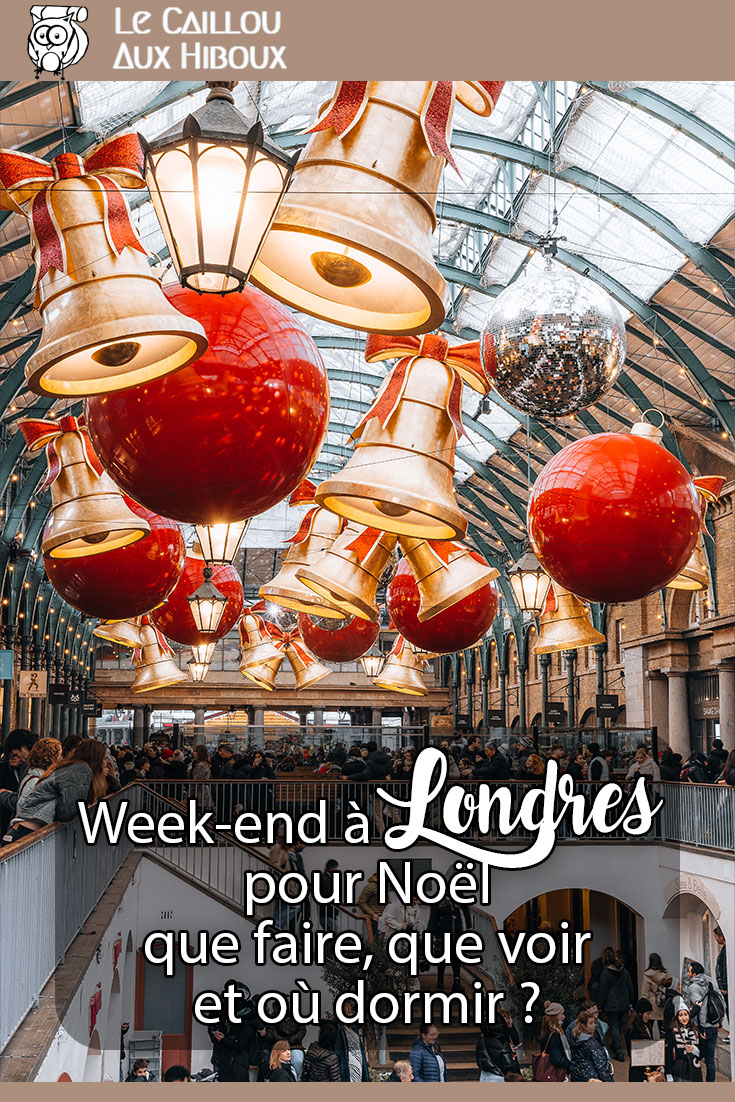 Week-end à Londres pour Noël : que faire, que voir et où dormir ?