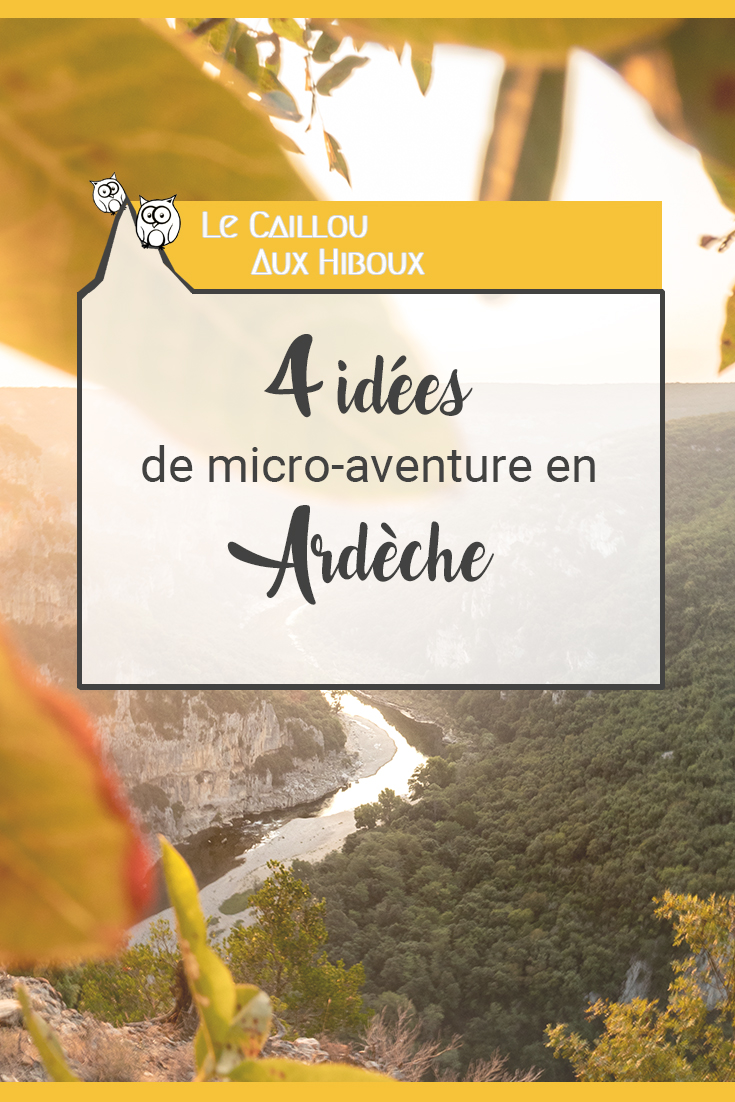 4 idées de micro-aventure en Ardèche !