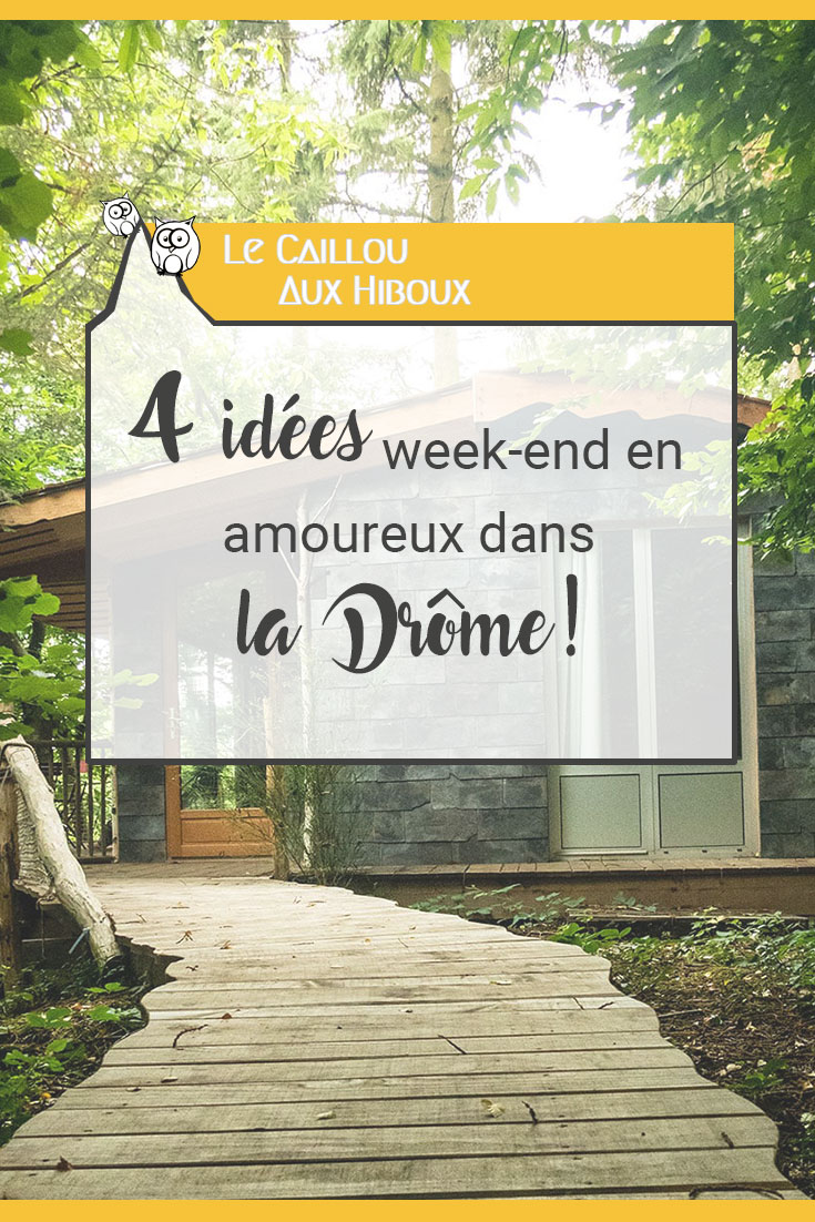 4 idées week-end en amoureux dans la Drôme !