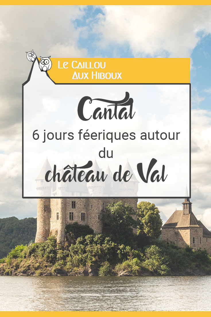 Cantal : 6 jours féeriques autour du château de Val