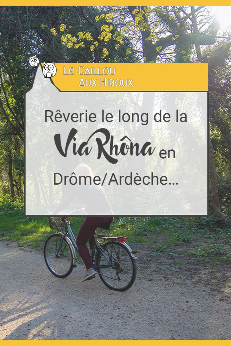 Rêverie le long de la ViaRhôna en Drôme/Ardèche…
